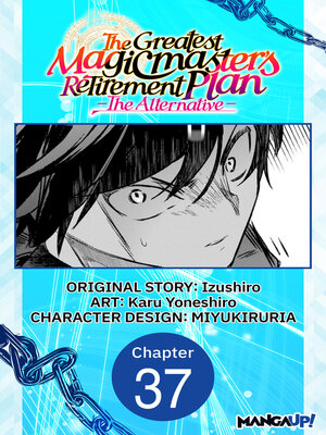cover image of The Greatest Magicmaster's Retirement Plan: The Alternative, Chapter 37